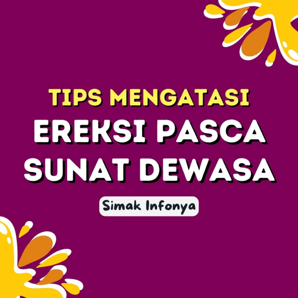 Sunat 123 - Tips cara mengatasi ereksi pasca sunat dewasa